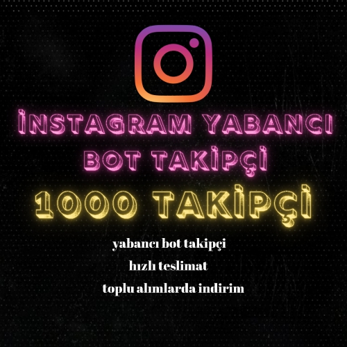  instagram yabancı bot takipçi
